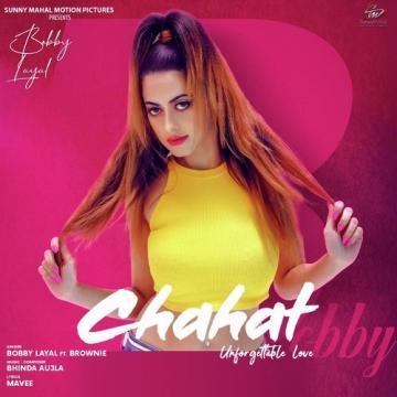 download Chahat-(Unforgettable-Love)--Brownie Bobby Layal mp3